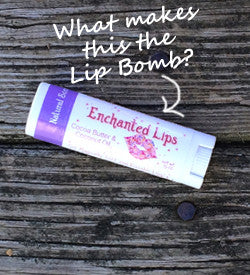 Tube of Enchanted Lips Lip Balm saying "What makes this the Lip Bomb?"